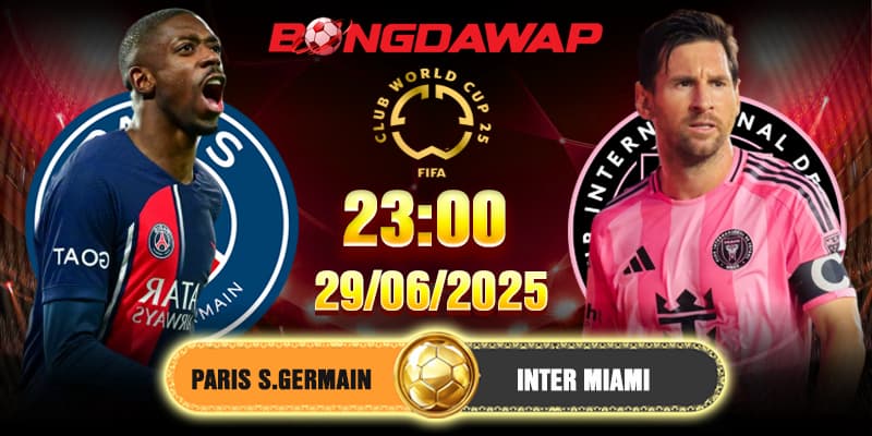 Soi Kèo PSG Vs Inter Miami 23h 29/6 2025 Vòng 1/8 FIFA CWC
